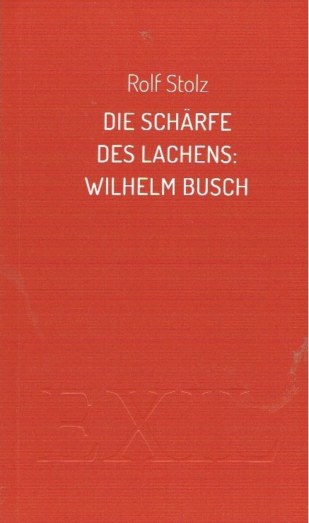 Die Schrfe des Lachens: Wilhelm Busch